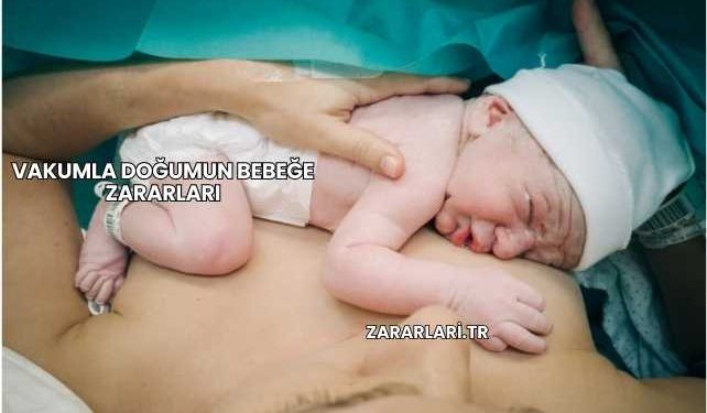 Vakumla Doğumun Bebeğe Zararları