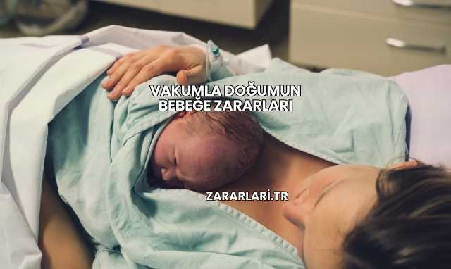 Vakumla Doğumun Bebeğe Zararları