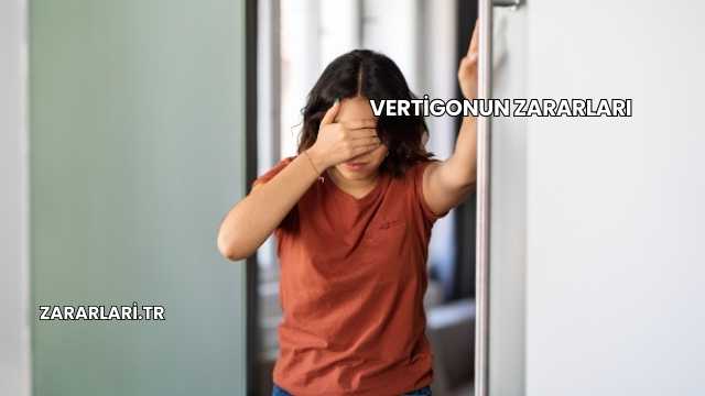 Vertigonun Zararları