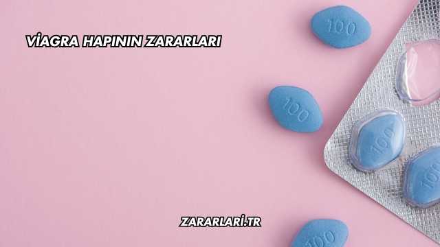 Viagra Hapının Zararları