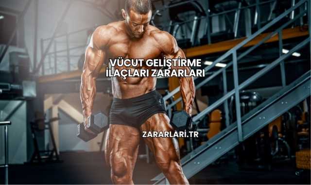 Vücut Geliştirme İlaçları Zararları
