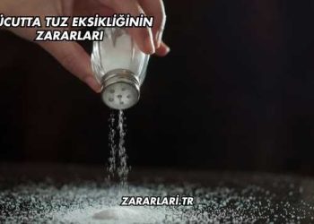 Vücutta Tuz Eksikliğinin Zararları