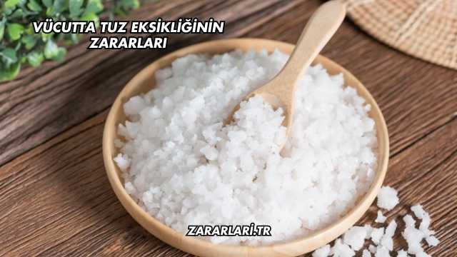 Vücutta Tuz Eksikliğinin Zararları