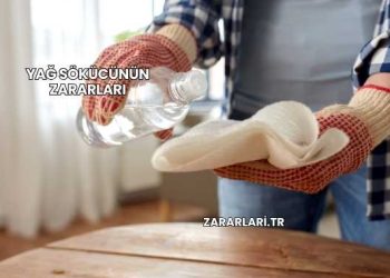 Yağ Sökücünün Zararları