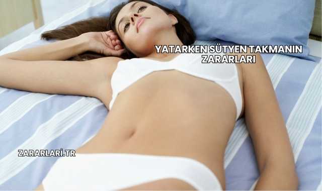 Yatarken Sütyen Takmanın Zararları