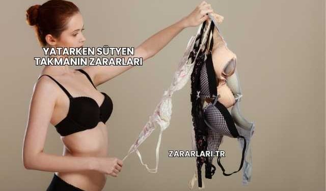 Yatarken Sütyen Takmanın Zararları