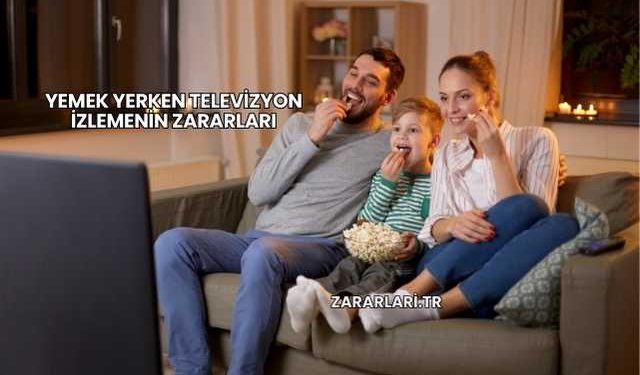 Yemek Yerken Televizyon İzlemenin Zararları