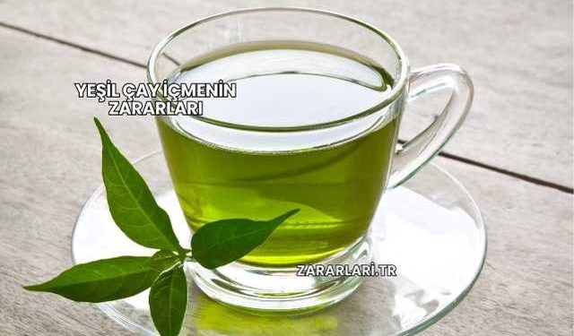 Yeşil Çay İçmenin Zararları