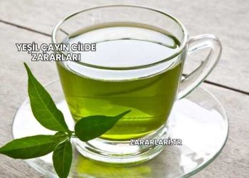 Yeşil Çayın Cilde Zararları