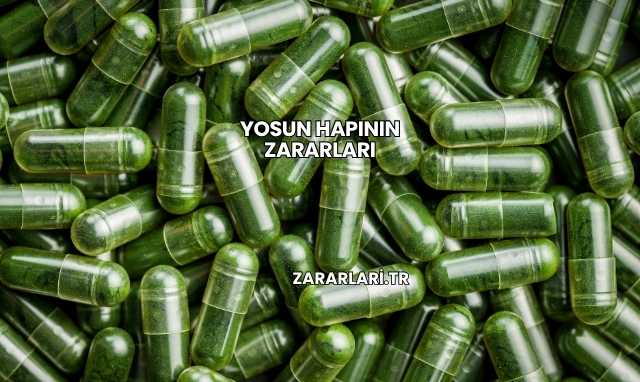 Yosun Hapının Zararları