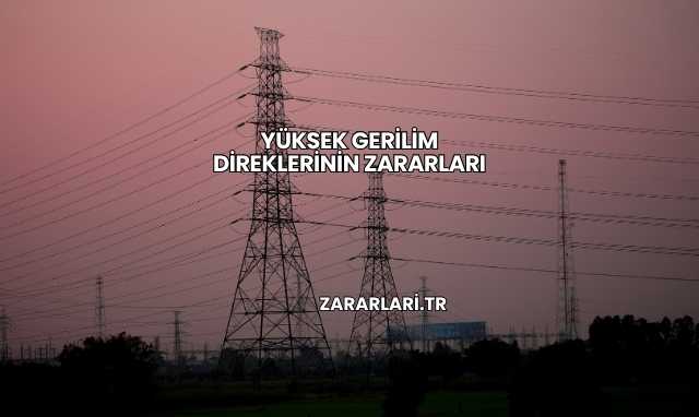 Yüksek Gerilim Direklerinin Zararları
