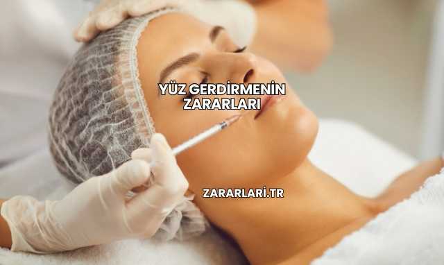 Yüz Gerdirmenin Zararları