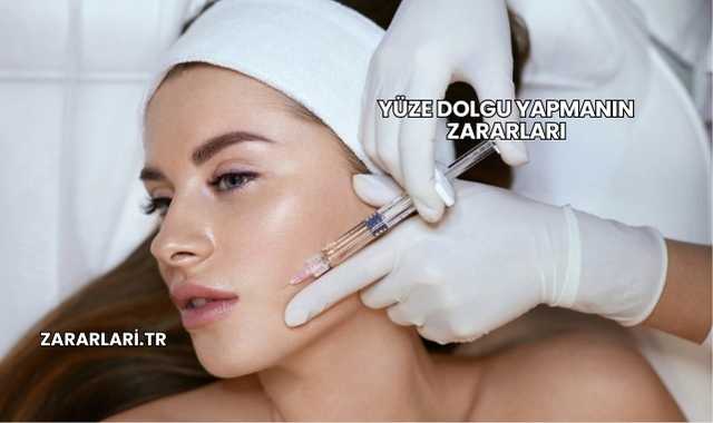 Yüze Dolgu Yapmanın Zararları