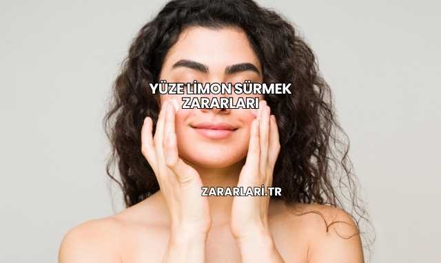 Yüze Limon Sürmek Zararları