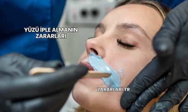 Yüzü İple Almanın Zararları