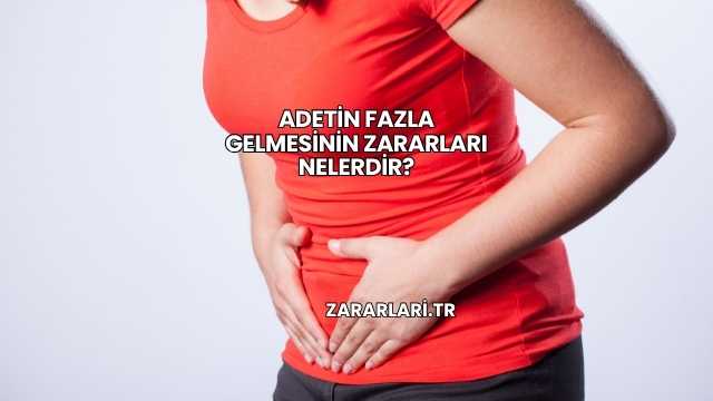 Adetin Fazla Gelmesinin Zararları Nelerdir?