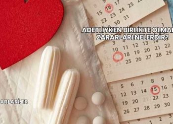 Adetliyken Birlikte Olmanın Zararları Nelerdir?