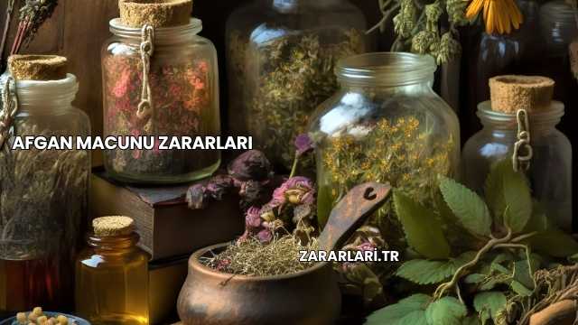 Afgan Macunu Zararları