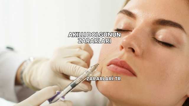 Akıllı Dolgunun Zararları