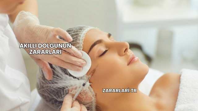 Akıllı Dolgunun Zararları