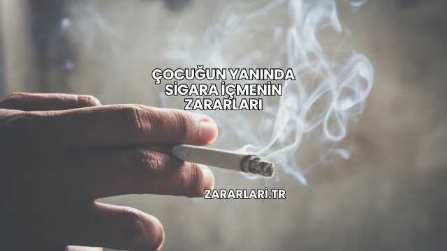 Çocuğun Yanında Sigara İçmenin Zararları