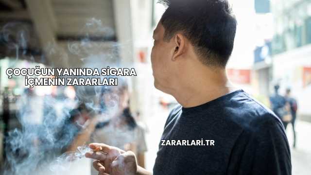 Çocuğun Yanında Sigara İçmenin Zararları