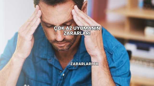 Çok Az Uyumanın Zararları