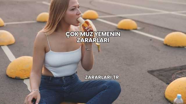 Çok Muz Yemenin Zararları