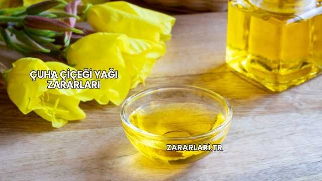 Çuha Çiçeği Yağı Zararları