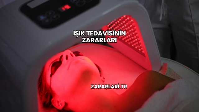 Işık Tedavisinin Zararları