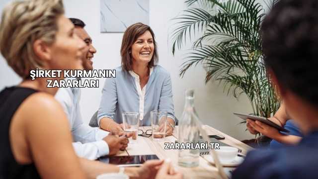 Şirket Kurmanın Zararları