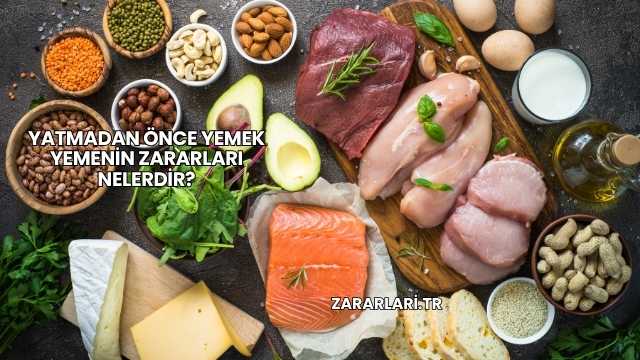 Yatmadan Önce Yemek Yemenin Zararları Nelerdir?