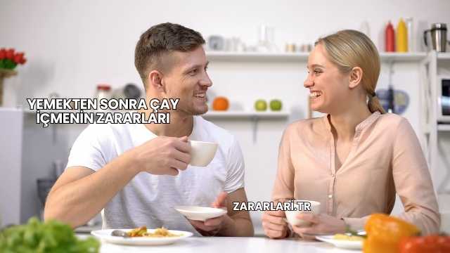 Yemekten Sonra Çay İçmenin Zararları