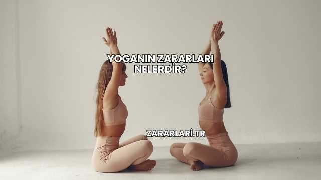 Yoganın Zararları Nelerdir?