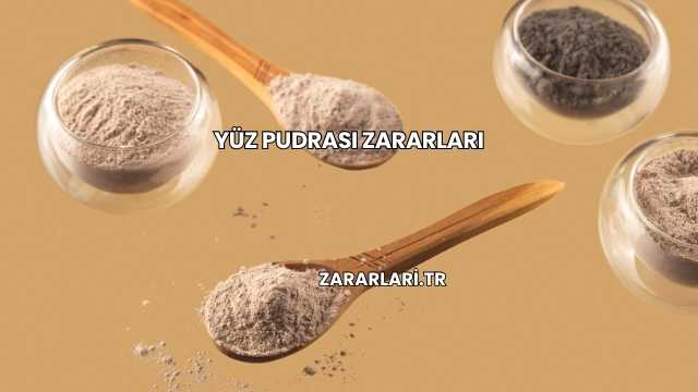 Yüz Pudrası Zararları