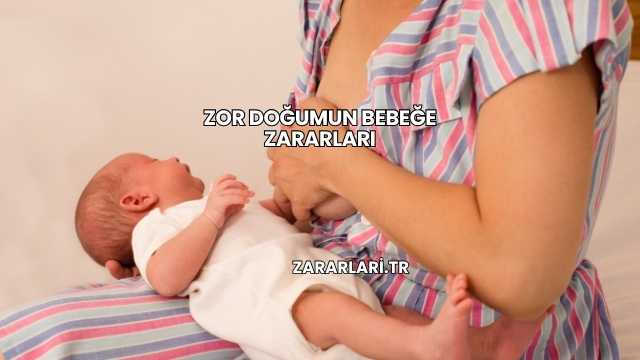 Zor Doğumun Bebeğe Zararları