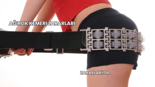 Ağırlık Kemeri Zararları
