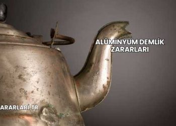 Alüminyum Demlik Zararları