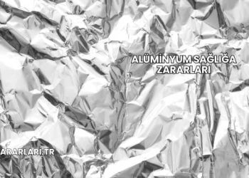 Alüminyum Sağlığa Zararları