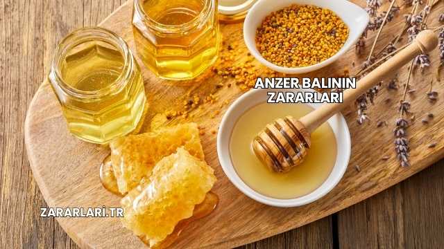 Anzer Balının Zararları
