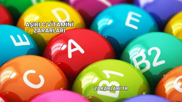 Aşırı C Vitamini Zararları