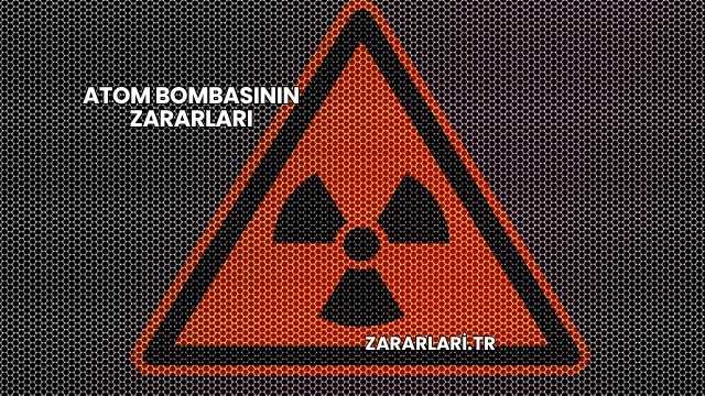 Atom Bombasının Zararları