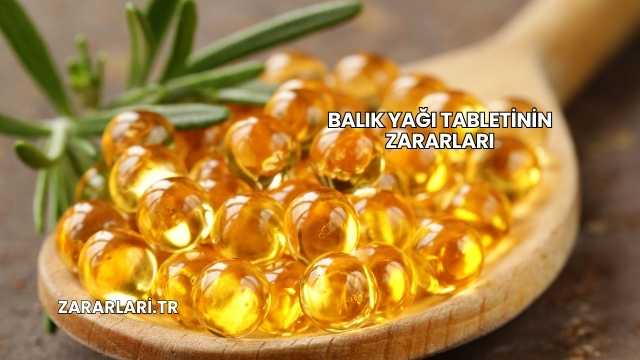Balık Yağı Tabletinin Zararları