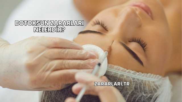 Botoksun Zararları Nelerdir?
