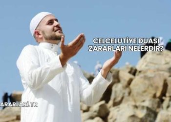 Celcelutiye Duası Zararları Nelerdir?