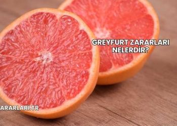 Greyfurt Zararları Nelerdir?