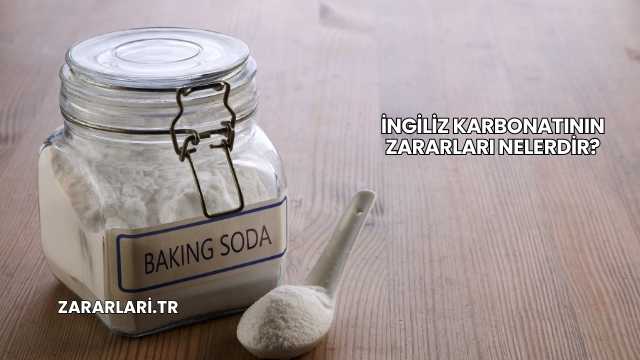 İngiliz Karbonatının Zararları Nelerdir?