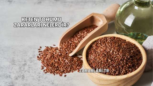 Keten Tohumu Zararları Nelerdir?