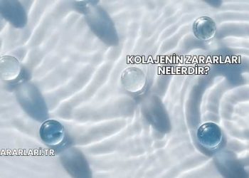 Kolajenin Zararları Nelerdir?