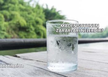 Maden Suyunun Zararları Nelerdir?